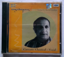 Ragadeepam Carnatic Classical - Vocal " Trichur V . Ramachandran "