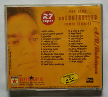 27 Super Non Stop Uncontrolled Remix " Tamil " A. R. Rahman