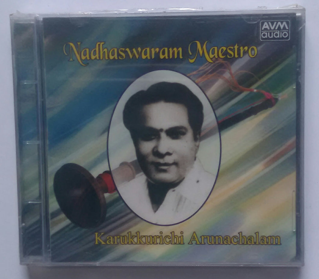 Nadhaswaram Maestro ' Karukkurichi Arunachalam '