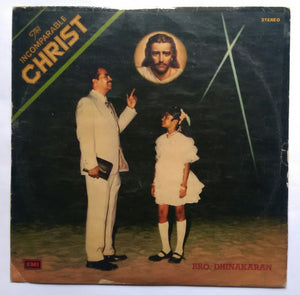 The Incomparable Christ - Bro Dhinakaran " Tamil " ( Long Play , 33/ RPM )