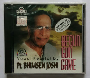 Vocal Recital By Pt. Bhimsen Joshi " Begun Gun Gave "