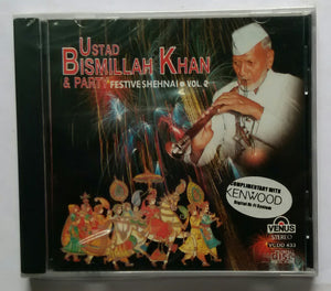 Ustad Bismillah Khan & Party - Festive Shehnai " Vol :2 "
