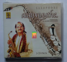 Alaipayuthe - Thrilling Sax by Dr. Kadri Gopalnath Saxophone ( 2 CD Pack )