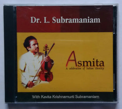 Asmita A Celebration Of Indian Identify - Dr. L. Subramaniam & With Kavita Krishnamurti Subramaniam