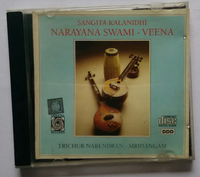 Sangita Kalanidhi Narayana Swamy - Veena , Trichur Narendran - Mridangam .