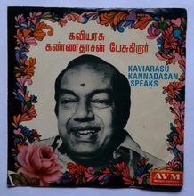 Kaviarasu Kannadasan Speaks ( EP ,45 RPM )