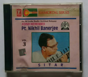 Fond Pt. Nikhil Banerjee - Sitar " An All India Radio Archival Release " Vol :3