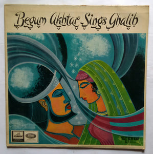 Begum Akhter Sings Ghalib " Urdu Ghazals "