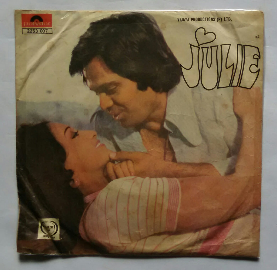 Julie ( Maxi EP , 33/ RPM ) Side A : Bhool Gaya Sub Kuchn , Side B : Dil Kya Kare , Sancha Naam Tere.