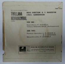 Thillana Mohanambal ( EP , 45 RPM ) Song  : Nalamdhana , Thillana , Pandiyan Nanirukka , Narainthirunthu .