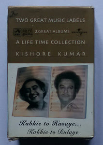Two Great Music Labels - A Life Time Collection Kishore Kumar " Kabhie To Hasaye Kabhie To Rulaye " 2 Set Cassette