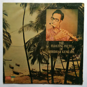 The Floating Flute Of Shridhar Kenkare ( LP , 45 RPM )