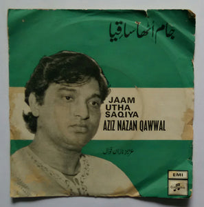 Jaam Utha Saqiya - Aziz Nazan Qawwal " Urdu Modern " ( EP ,45 RPM )