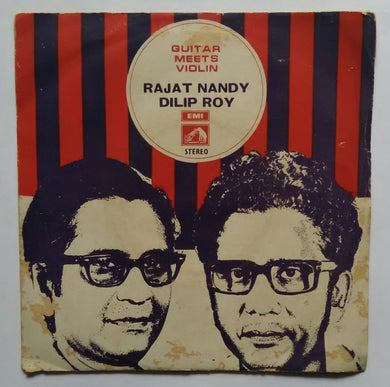 Guilar Meets Violin - Rajat Nandy & Dilip Roy . ( EP , 45 RPM )