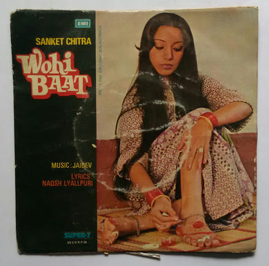 Wohi Baat ( Super -7 , 33/ RPM )