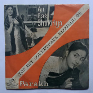 Aji Bas Shukriya / Parakh ( EP , 45 RPM )