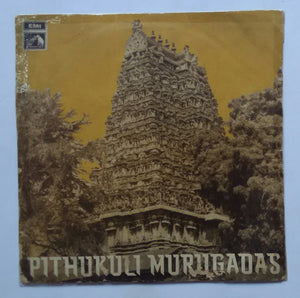 Puthukuli Murugadas ( EP , 45 RPM ) Side One : Padavendum , Shakthyin Thaladl , Side Two : Amma Thava Rajarajeswari , Amma Madura Meenakshi .