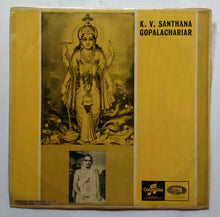 K. V. Santhana Gopal " Vishnu Sahasranamam , Sankshepa Ramayanam , Lakshmi Narasimhasthakam , Venkateswara Gadyam "