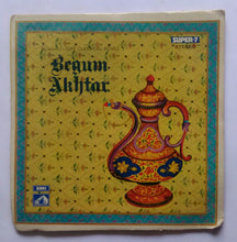 Bengali Light Classical Songs - Begum Akhtar ( Super - 7 , 33/ RPM )