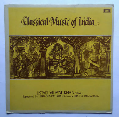 Classical Music  Of India - Ustad Vilayat Khana ( Sitar ) , Supported by : Ustad Imrat Khan (Surbahar) ,  Shanta Prasad ( Tabla)