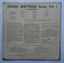 Sound Spectrum - For Stage Band " Conducted by John Cacavad " Series Vol :1