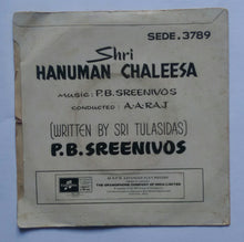 Shri Hanuman Chaleesa " Written By Sri Tulasidas " Music : P. B. Sreenivos ( EP , 45 RPM )