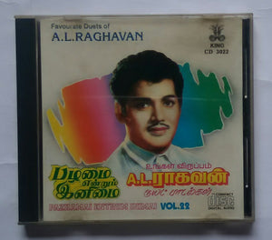 Favourite Duets Of A. L. Raghavan " Pazhamai Enrtrum Inimai - Vol : 22 "