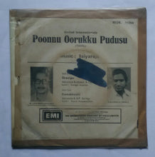 Ponnu Oorukku Pudusu " EP , 45 RPM " Side A : Orampo , Side B : Samakkozhi .