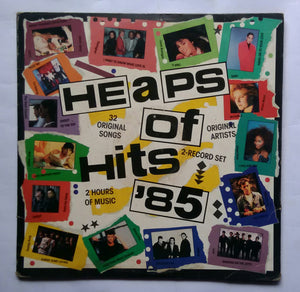 Heaps Of Hits '85 " 32 Original Songs , Original Artists, 2' Hours Songs, 2- Record Set "