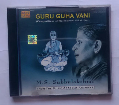 Guru Guha Vani ( Compositions Of Muthuswami Dikshithar ) M. S. Subbulakshmi 