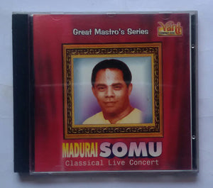 Great Mastro's Series - Madurai Somu " Classical Live Concert "