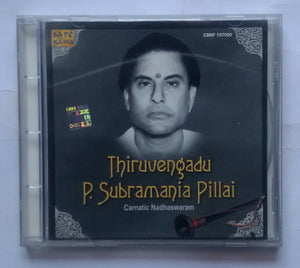 Thiruvengadu P. Subramania Pillai - Carnatic Nadhaswaram
