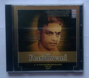Pratidhwani - G. N. Balasubramanaiam " Vocal " Vol :1