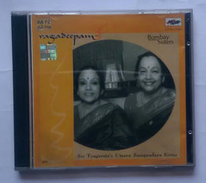 Ragadeepam - Bombay Sisters " Sri Tygaraja's Utsava Sampradaya Kritis "