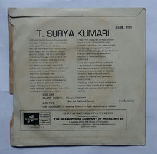 T. Surya Kumari ( In Sanskrit ) Side 1: Mano Budhi , Side 2: Om Namaste " EP , 45 RPM " SEDE. 3702