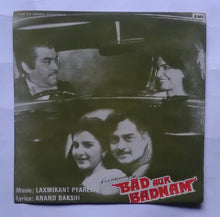 Bad Aur Badnam " Music : Laxmikant Pyarelal " Side 1: Hamen Tumse Mohabbat Hai , Side 2: Be Muravvat Be Kadar , Ham Se Muqabla. ( EP , 45 RPM ) 7EPE 7893