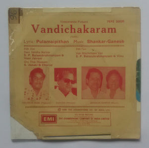 Vandichakaram " EP , 45 RPM " Music : Shankar- Ganesh ( Side 1: 1' Devi Vantha Neram , 2' Oru Thai Maasam , Side 2: 1' Vaa Machchaan Vaa. )