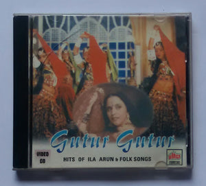 Gutur Gutur - Hits Of Ila Arun & Folk Songs ( Video CD )